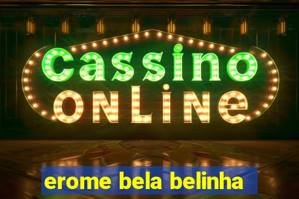 erome bela belinha